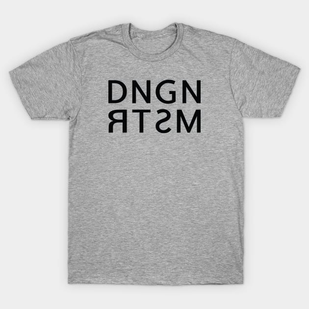 DNGN MSTR T-Shirt by OfficialTeeDreams